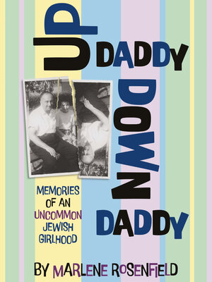 cover image of Up Daddy Down Daddy: Memories of an Uncommon Jewish Girlhood